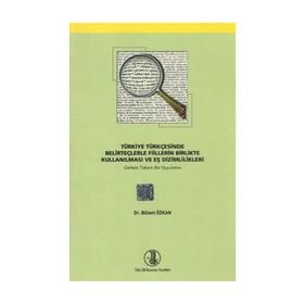 Türkiye Türkçesinde Belirteçlerle Fiillerin Birlikte Kullanılması ve Eş Dizimlilikleri - Bülent Özkan