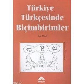 TÜRKİYE TÜRKÇESİNDE BİÇİMBİRİMLERİ - OYA ADALI