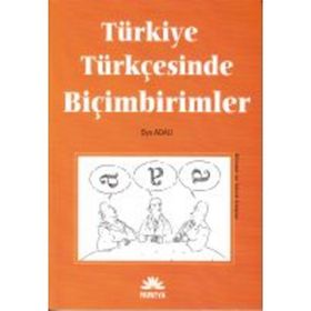 TÜRKİYE TÜRKÇESİNDE BİÇİMBİRİMLERİ - OYA ADALI