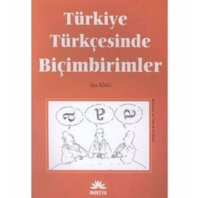 TÜRKİYE TÜRKÇESİNDE BİÇİMBİRİMLERİ - OYA ADALI