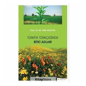 Türkiye Türkçesinde Bitki Adları Dr. M. Fatih Alkayış Hiper Yayın