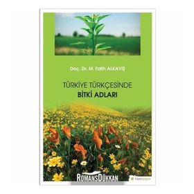 Türkiye Türkçesinde Bitki Adları Dr. M. Fatih Alkayış Hiper Yayın