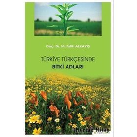 Türkiye Türkçesinde Bitki Adları Dr. M. Fatih Alkayış Hiper Yayın