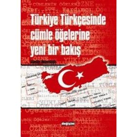 TÜRKİYE TÜRKÇESİNDE CÜMLE ÖĞELERİNE YENI BIR BAKIŞ - ALAEDDIN MEHMETOĞLU