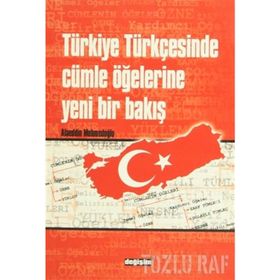 TÜRKİYE TÜRKÇESİNDE CÜMLE ÖĞELERİNE YENI BIR BAKIŞ - ALAEDDIN MEHMETOĞLU