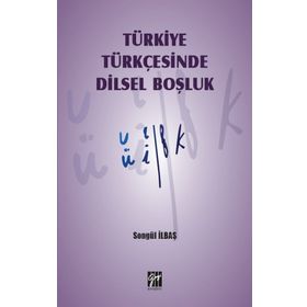 Türkiye Türkçesinde Dilsel Boşluk - Songül İlbaş