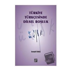 Türkiye Türkçesinde Dilsel Boşluk - Songül İlbaş
