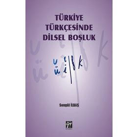 Türkiye Türkçesinde Dilsel Boşluk - Songül İlbaş