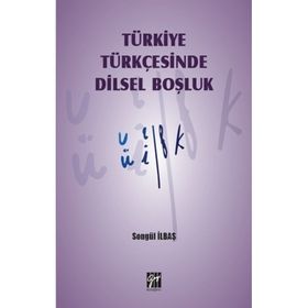 Türkiye Türkçesinde Dilsel Boşluk - Songül İlbaş