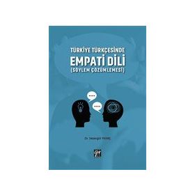 Türkiye Türkçesinde Empati Dili Söylem Çözümlemesi - Sezergül Yıkmış