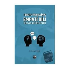 Türkiye Türkçesinde Empati Dili Söylem Çözümlemesi - Sezergül Yıkmış