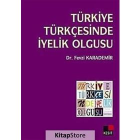 TÜRKIYE TÜRKÇESINDE İYELIK OLGUSU - FEVZI KARADEMIR