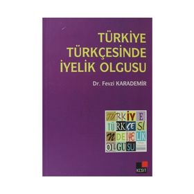TÜRKIYE TÜRKÇESINDE İYELIK OLGUSU - FEVZI KARADEMIR
