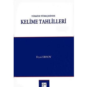 Türkiye Türkçesinde Kelime Tahlilleri - Feyzi Ersoy