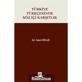 Türkiye Türkçesinde Söz İçi Karşıtlık - Talat Dinar