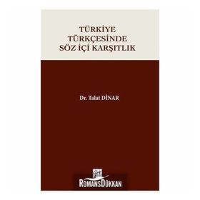 Türkiye Türkçesinde Söz İçi Karşıtlık - Talat Dinar