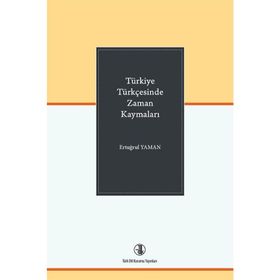 Türkiye Türkçesinde Zaman Kaymaları - Ertuğrul Yaman