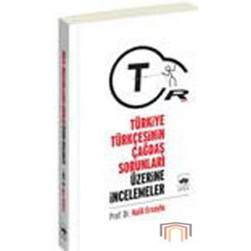 TÜRKİYE TÜRKÇESİNİN ÇAĞDAŞ SORUNLARI ÜZERİNE ARAŞTIRMALAR - HALIL ERSOYLU