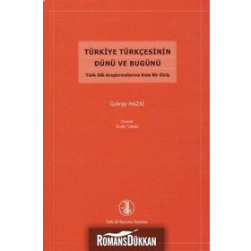 Türkiye Türkçesinin Dünü ve Bugünü - György Hazai