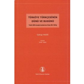 Türkiye Türkçesinin Dünü ve Bugünü - György Hazai