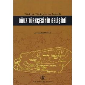 Türkiye Türkçesinin Temeli Oğuz Türkçesinin Gelişimi - Zeynep Korkmaz