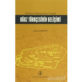 Türkiye Türkçesinin Temeli Oğuz Türkçesinin Gelişimi - Zeynep Korkmaz