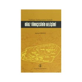 Türkiye Türkçesinin Temeli Oğuz Türkçesinin Gelişimi - Zeynep Korkmaz