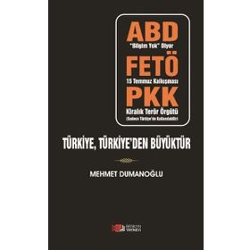 Türkiye, Türkiye’den Büyüktür - Mehmet Dumanoğlu