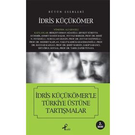TÜRKİYE ÜSTÜNE TARTISMALAR - İDRİS KÜÇÜKÖMER