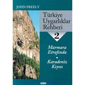 TÜRKİYE UYGARLIKLAR REHBERI 2 MARMARA ETRAFINDA - KARADENIZ KIYISI - JOHN FREELY
