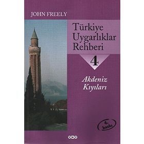 TÜRKİYE UYGARLIKLAR REHBERI 4 AKDENIZ KIYILARI - JOHN FREELY