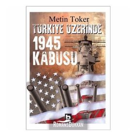 Türkiye Üzerinde 1945 Kabusu - Metin Toker