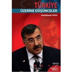 TÜRKİYE ÜZERİNE DÜŞÜNCELER - ABDÜLKADİR AKSU