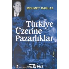 TÜRKİYE ÜZERİNE PAZARLIKLAR - MEHMET BARLAS