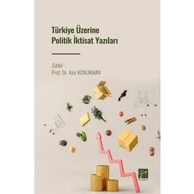 Türkiye Üzerine Politik İktisat Yazıları - Kolektif