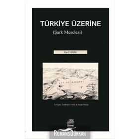 Türkiye Üzerine: Şark Meselesi - Karl Marx