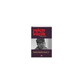 TÜRKİYE ÜZERİNE TEZLER 3 1908-1998 - YALÇIN KÜÇÜK