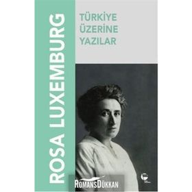 TÜRKIYE ÜZERINE YAZILAR - ROSA LUXEMBURG