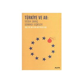 TÜRKİYE VE AB SOĞUK SAVAŞ SONRASI İLİŞKİLER - MELTEM MÜFTÜLER BAÇ