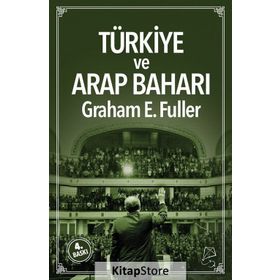 Türkiye ve Arap Baharı - Graham E. Fuller