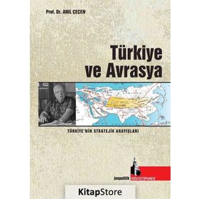 Türkiye ve Avrasya - Anıl Çeçen