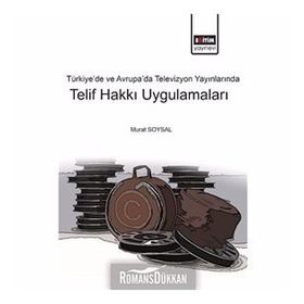 Türkiye ve Avrupada Televizyon Yayınlarında Telif Hakkı Uygulamaları - Eğitim Kitabevi Yayınları
