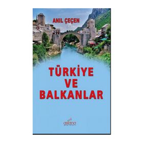 Türkiye ve Balkanlar - Anıl Çeçen
