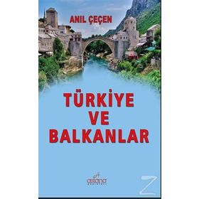 Türkiye ve Balkanlar - Anıl Çeçen