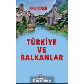Türkiye ve Balkanlar - Anıl Çeçen