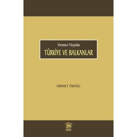 Türkiye ve Balkanlar - Hikmet Öksüz