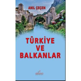 Türkiye ve Balkanlar - Hikmet Öksüz