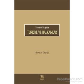 Türkiye ve Balkanlar - Hikmet Öksüz