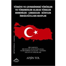 Türkiye ve Çevresindeki Yörükler ve Türkmenler Olarak Türkler - Ermeniler - Çerkezler - Kürtler - İsrailoğulları - Araplar - Afşin Tol