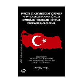 Türkiye ve Çevresindeki Yörükler ve Türkmenler Olarak Türkler - Ermeniler - Çerkezler - Kürtler - İsrailoğulları - Araplar - Afşin Tol